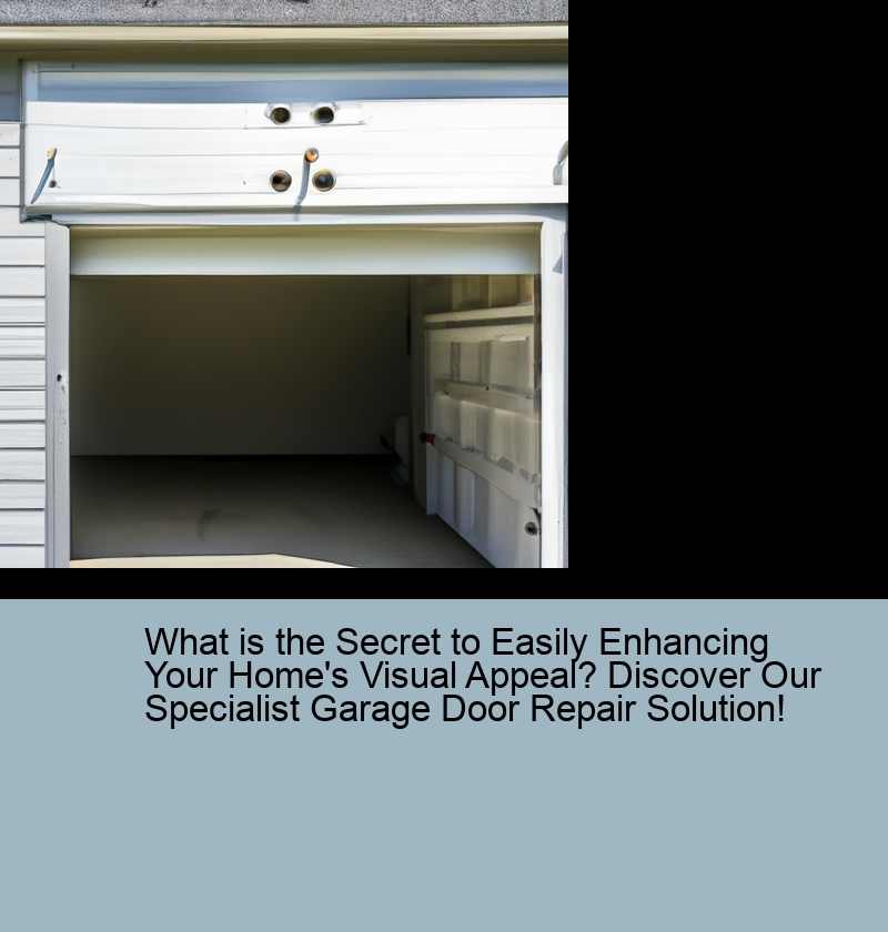 What is the Secret to Easily Enhancing Your Home's Visual Appeal? Discover Our Specialist Garage Door Repair Solution!